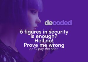 Six Figures in Security. One Phone Call. Embarrassing. Prove Me Wrong.