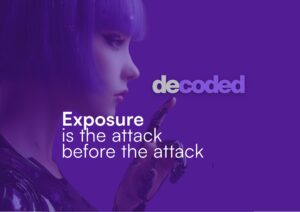 Exposure is the attack before the attack