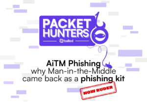 AiTM Phishing: why Man-in-the-Middle came back as a phishing kit.