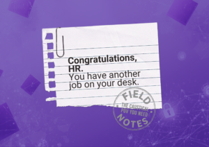 Congratulations, HR. You have another job.